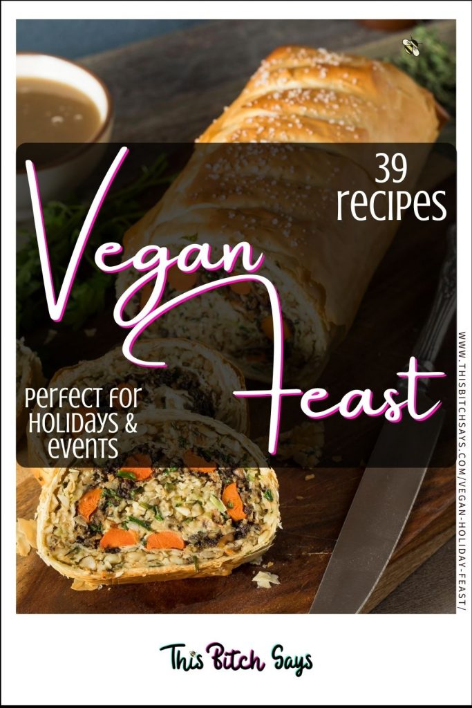 CLICK FOR: 39 recipes for a VEGAN feast (perfect for holidays and events)
