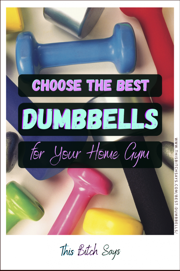 Pin This: Choose the Best Dumbbells for Your Home Gym!