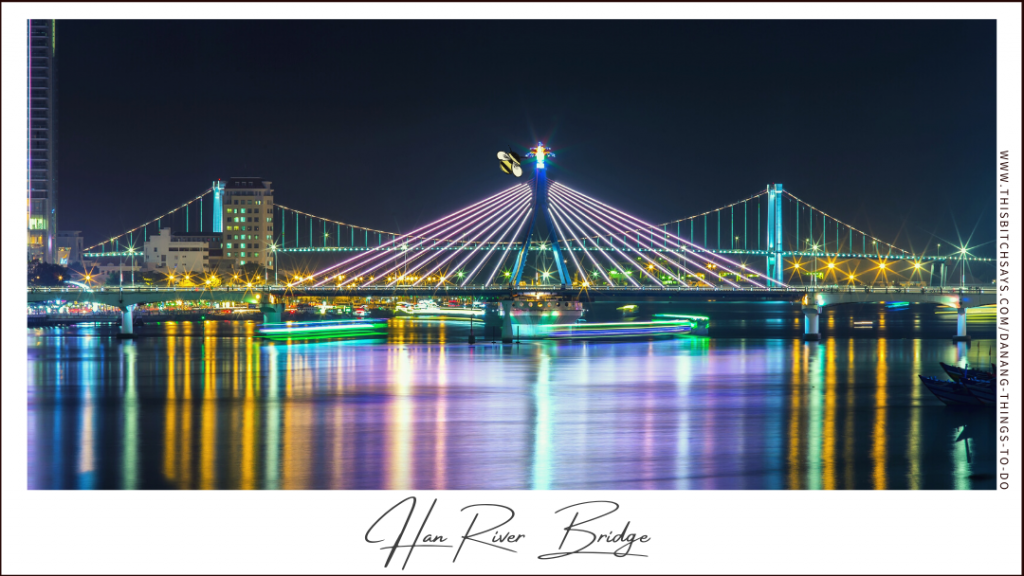 the Han River Bridge is one of the top things to do in Da Nang