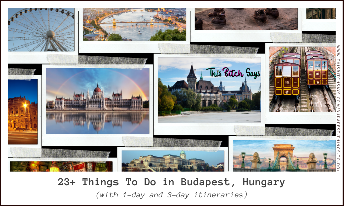 Feature - Polaroids of 23+ things to do in Budapest, Hungary (with 1-day and 3-day itineraries)