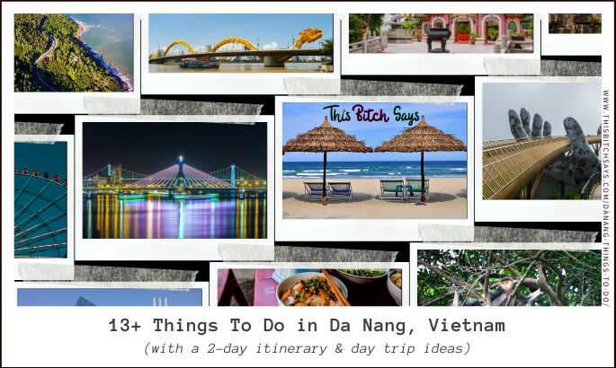 Feature: polaroids of 13+ things to do in Da Nang, Vietnam (with a 2-day itinerary & day trip ideas)