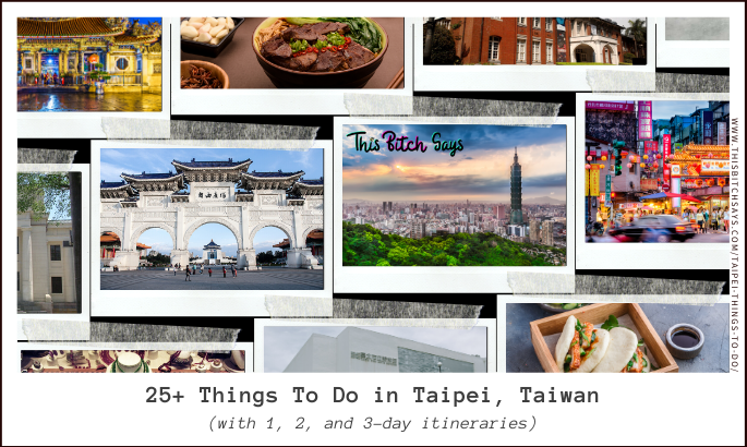 Feature - Polaroids of 25+ things to do in Taipei, Taiwan (with 1, 2, and 3 day itineraries)