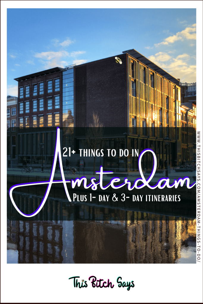 Pin This - 21+ Things to do in Amsterdam, Netherlands (plus 1-day and 3-day itineraries)