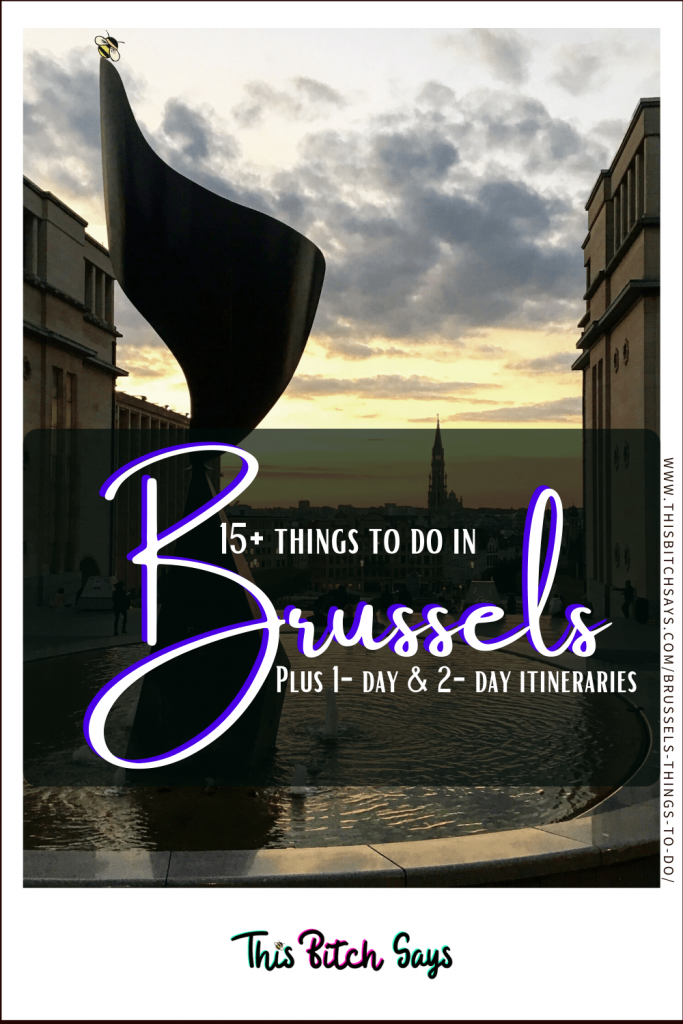 Pin This - 15+ Things to do in Brussels (plus 1- and 2-day itineraries)