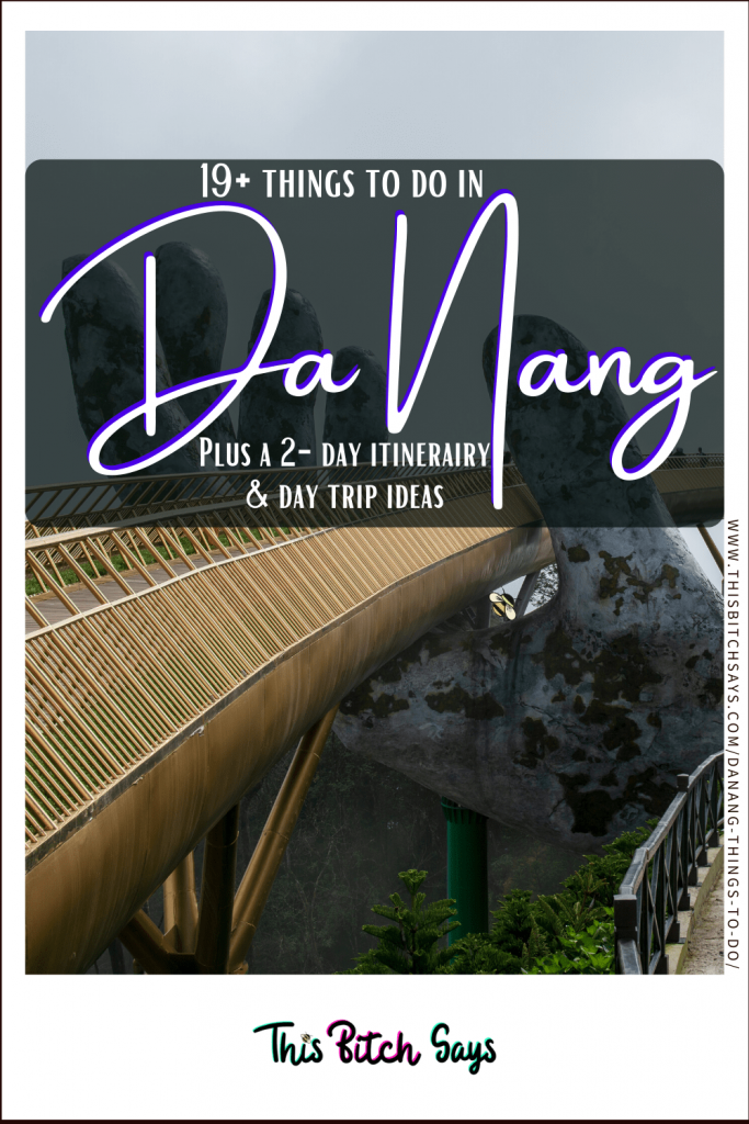 Pin This - 19+ things to do in DA NANG, Vietnam (plus a 2-day itinerary & day trip ideas)