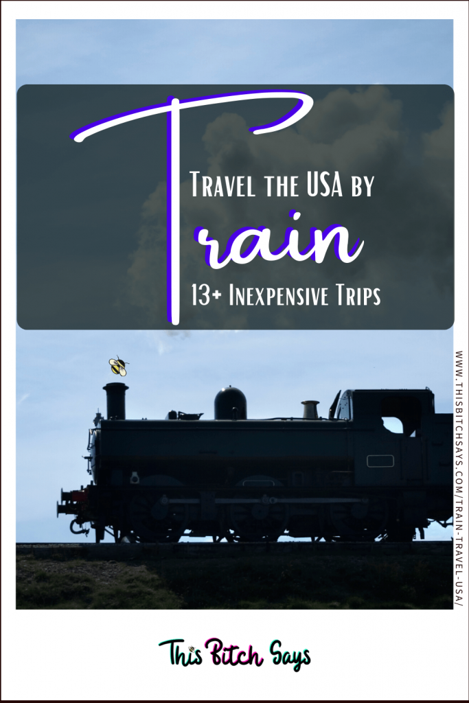 Pin This - Travel the USA by TRAIN (13+ Inexpensive Trips)