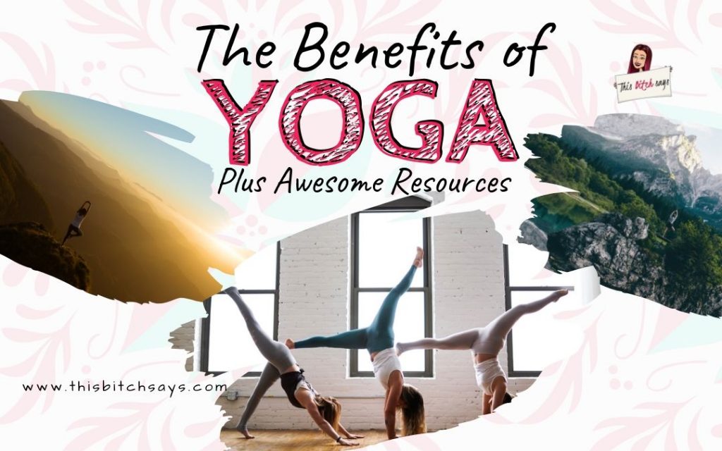 The benefits of Yoga plus awesome resources. Start Yoga Feature