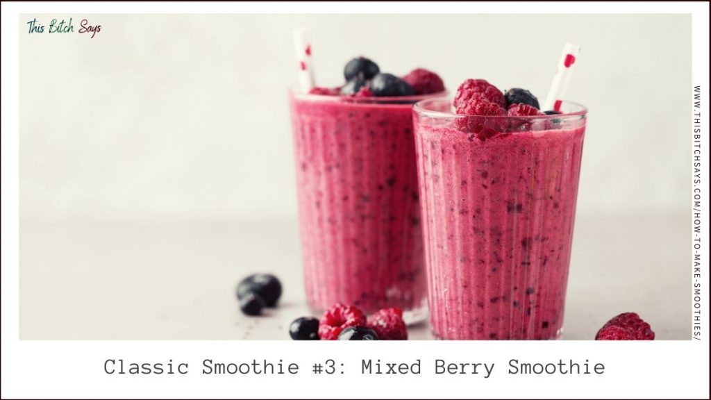 Classic Smoothie #3: Mixed Berry Smoothie Recipe