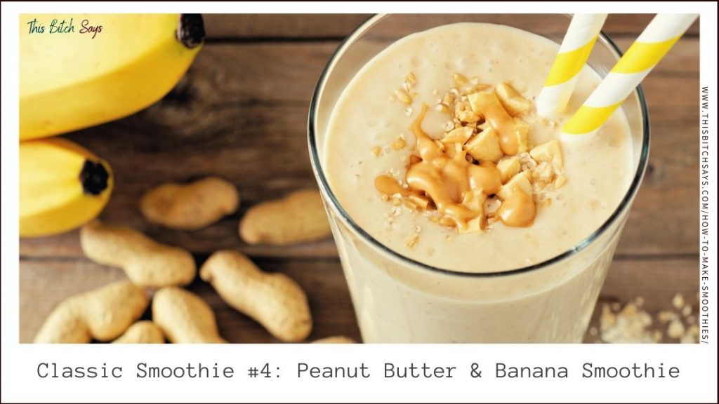 Classic Smoothie #4: Peanut Butter & Banana Smoothie Recipe