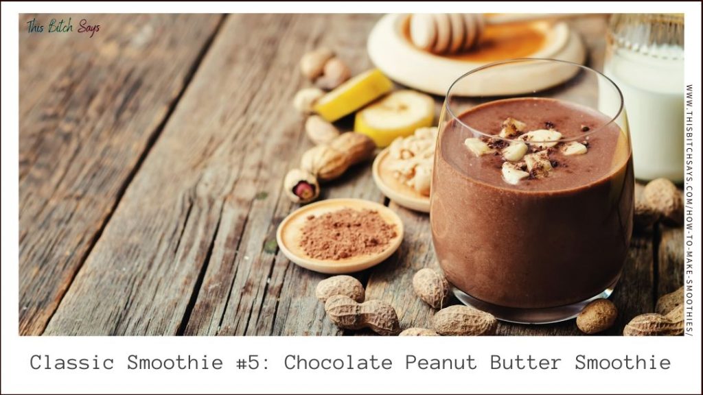 Classic Smoothie #5: Chocolate Peanut Butter Smoothie Recipe