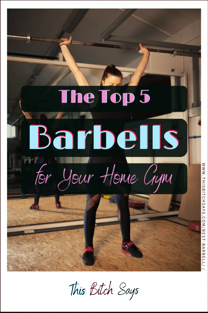 Pin This: The Top 5 Barbells for Your Home Gym