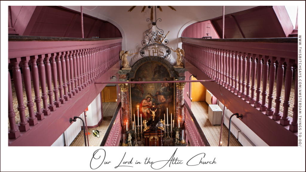 Our Lord in the Attic Church is one of the top things to do in Amsterdam