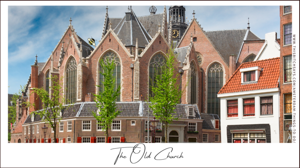 The Old Church is one of the top things to do in Amsterdam
