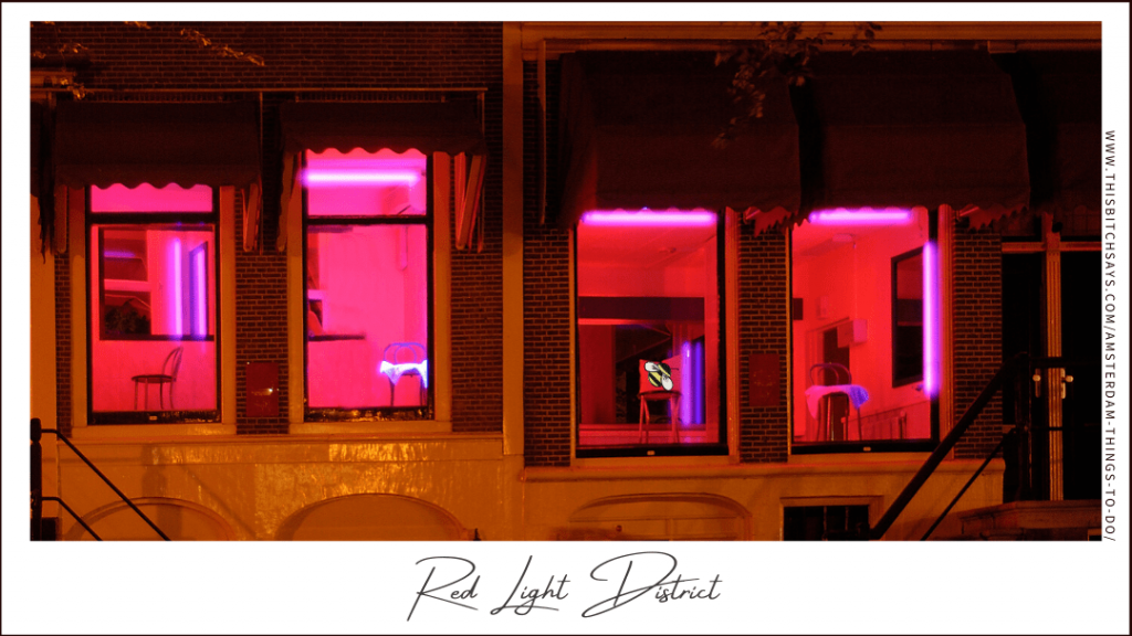The Red Light District is one of the top things to do in Amsterdam