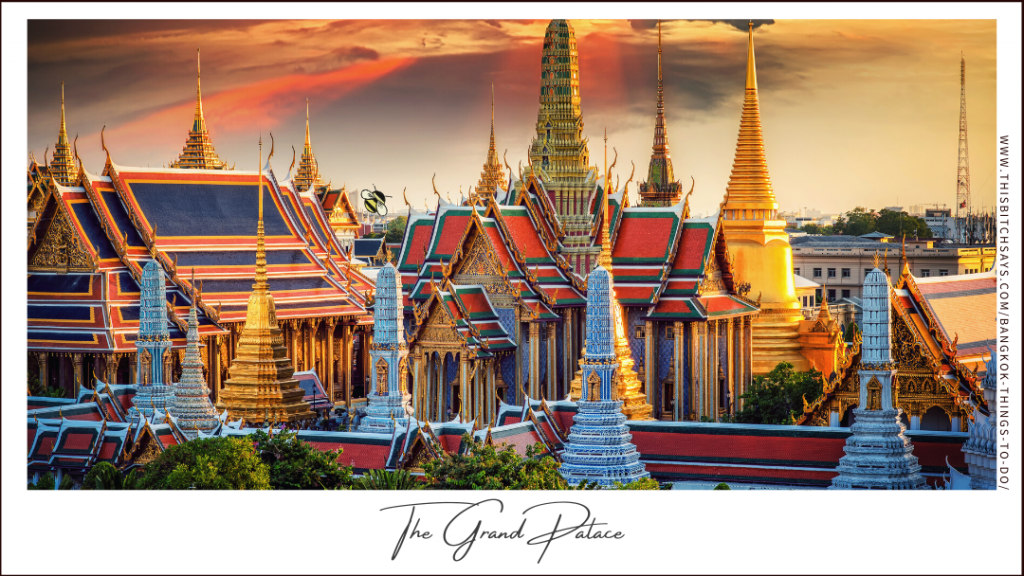 You can't miss the Grand Palace in Bangkok