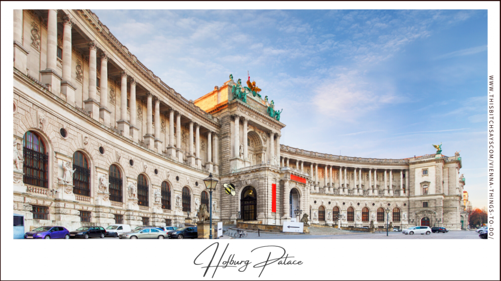 Hofburg Palace is one of the top things to do in Vienna