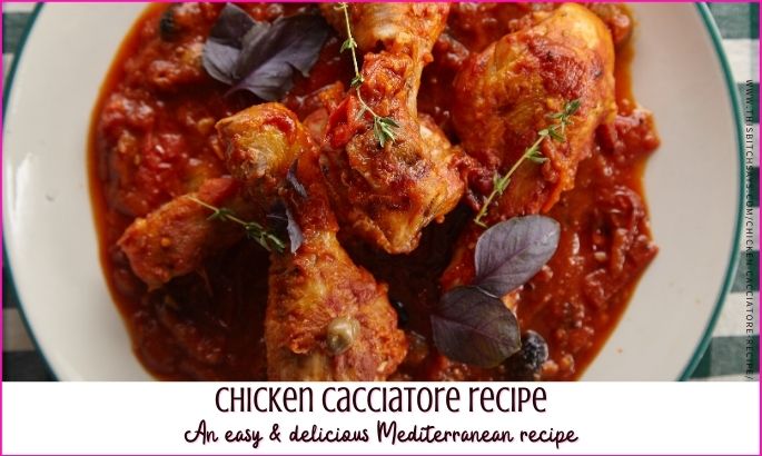 feature: chicken cacciatore recipe (an easy & delicious Mediterranean recipe)