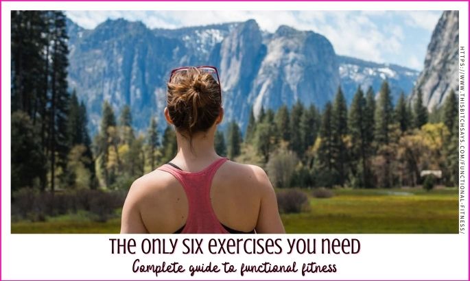 feature - the only six exercises you need (complete guide to functional fitness)