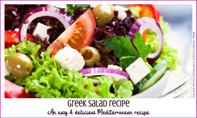 feature: greek salad recipe (an easy and delicious mediterranean recipe)