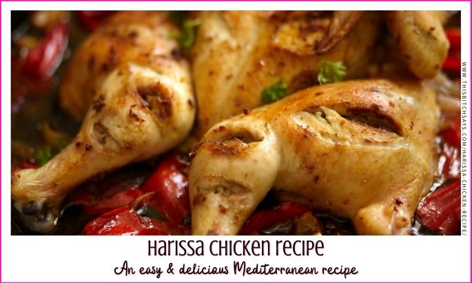 feature: Harissa Chicken Recipe (an easy & delicious Mediterranean recipe)