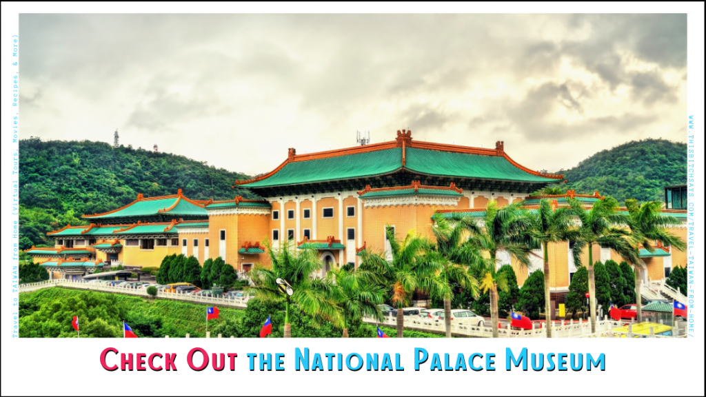 check out the National Palace Museum