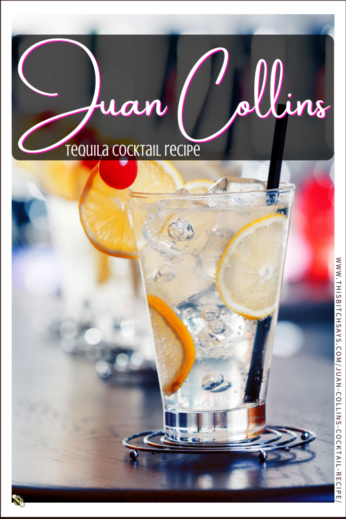 Pin This - Juan Collins Tequila Cocktail Recipe