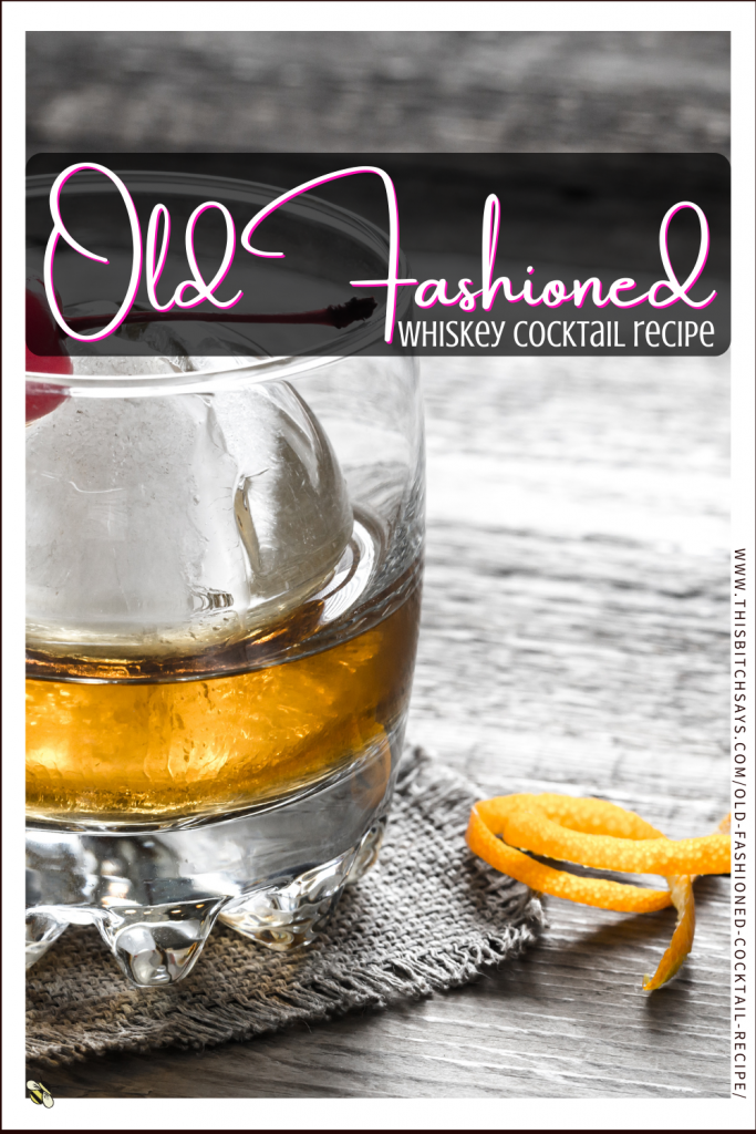 Pin This - Old Fashioned Whiskey Cocktail Recipe