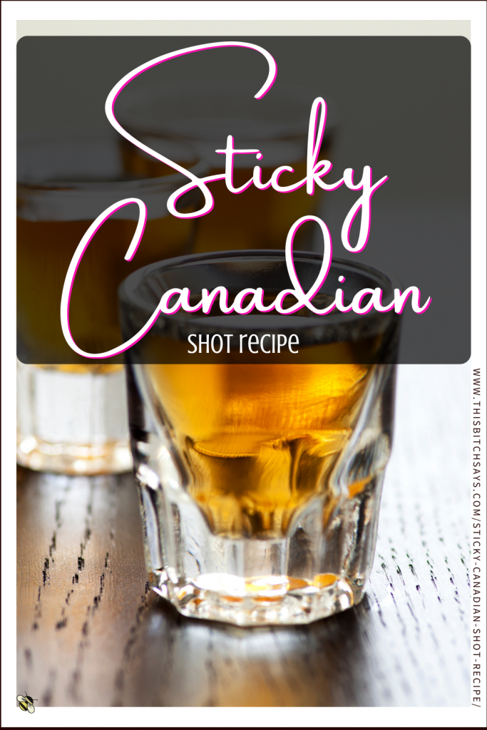 Pin This - Sticky Canadian Shot Recipe