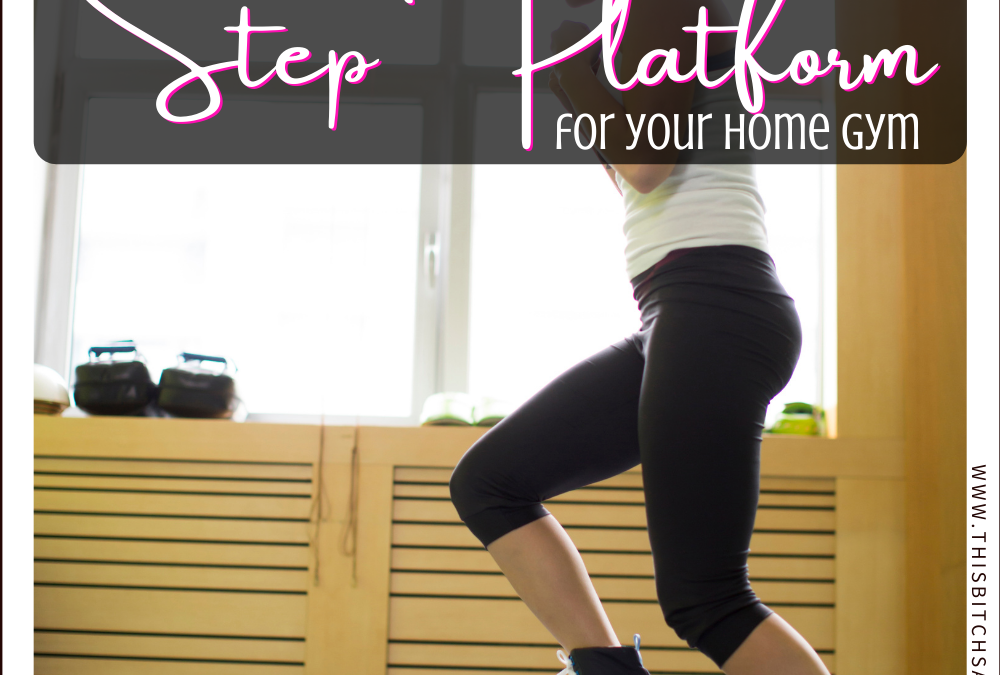 5 Best Step Platforms for Your Home Gym {& a Buying Guide!}